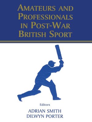 cover image of Amateurs and Professionals in Post-War British Sport